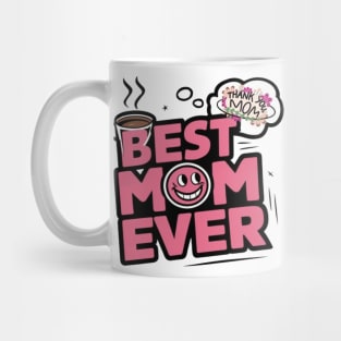 Best mom ever Mug